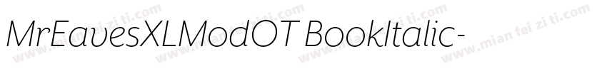 MrEavesXLModOT BookItalic字体转换